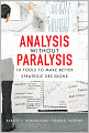Analysis Without Paralysis: 10 Tools to Make Better Strategic Decisions