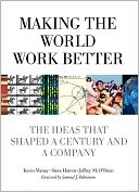 Making the World Work Better: The Ideas That Shaped a Century and a Company