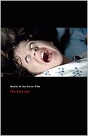 The Exorcist: Studies in the Horror Film
