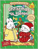 Christmas Is Here! (Max and Ruby Series)