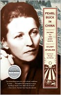 Pearl Buck in China: Journey to The Good Earth