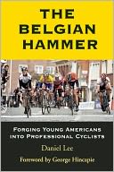The Belgian Hammer: Forging Young Americans into Professional Cyclists