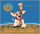 The Dog Who Loved Tortillas: La perrita que le encantaban las tortillas