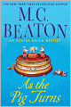 As the Pig Turns (Agatha Raisin Series #22)