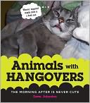 Animals with Hangovers: The Morning After Is Never Cute