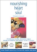 Nourishing your Heart and Soul: 133 delicious, healthy, alternative sugar free recipes