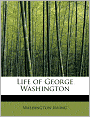 Life Of George Washington