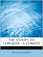 She Stoops To Conquer