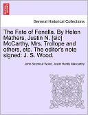 The Fate Of Fenella. By Helen Mathers, Justin N. [Sic] Mccarthy, Mrs. Trollope And Others, Etc. The Editor's Note Signed