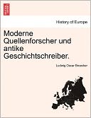 Moderne Quellenforscher Und Antike Geschichtschreiber.