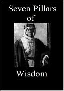 Seven Pillars of Wisdom by T.E. Lawrence: NOOK Book Cover