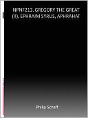 NPNF213. Gregory the Great (II), Ephraim Syrus, Aphrahat