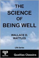 The Science Of Being Well (Qualitas Classics)