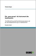 Die Peer-Group Als Instrument Der Sozialisation