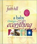 A Baby Changes Everything: Includes Cd Single by Faith Hill