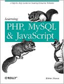 Learning PHP, MySQL, and JavaScript: A Step-By-Step Guide to Creating Dynamic Websites (Animal Guide Series)