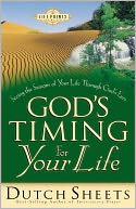 God's Timing for Your Life: Seeing the Seasons of Your Life Through God's Eyes