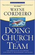 Doing Church as a Team: The Miracle of Teamwork and How It Transforms Churches