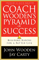 Coach Wooden's Pyramid of Success: Building Blocks for a Better Life