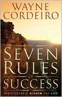 The Seven Rules of Success: ndispensable Wisdom for Successful Living