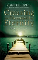 Crossing the Threshold of Eternity: What the Dying Can Teach the Living