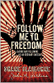 Follow Me to Freedom: Leading As an Ordinary Radical