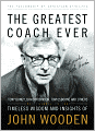 The Greatest Coach Ever: Timeless Wisdom and Insights of John Wooden