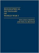 Biographical Dictionary Of World War I