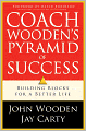 Coach Wooden's Pyramid of Success: Building Blocks for a Better Life
