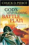 God's Unfolding Battle Plan: A Field Manual for Advancing the Kingdom of God