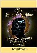 download The Human Machine : How to Get Along with People and Live a Happy Life book
