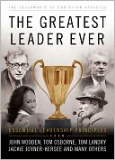 The Greatest Leader Ever: Essential Leadership Principles