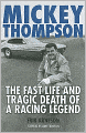 Mickey Thompson: The Fast Life and Tragic Death of a Racing Legend