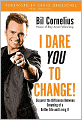 I Dare You to Change: Discover the Difference Between Dreaming A Better Life and Living It