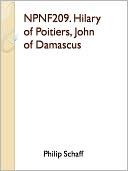 NPNF209. Hilary of Poitiers, John of Damascus
