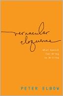 Vernacular Eloquence: What Speech Can Bring to Writing
