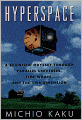 Hyperspace: A Scientific Odyssey Through Parallel Universes, Time Warps, and the Tenth Dimension