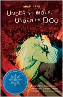 Under the Wolf, Under the Dog by Adam Rapp: NOOK Book Cover