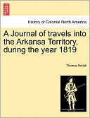 A Journal Of Travels Into The Arkansa Territory, During The Year 1819