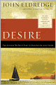 Desire: The Journey We Must Take to Find the Life God Offers