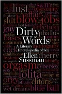 Dirty Words: A Literary Encyclopedia of Sex