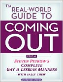 The Real-World Guide to Coming Out: From Steven Petrow's Complete Gay & Lesbian Manners