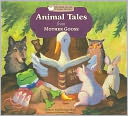 Animal Tales from Mother Goose (Mother Goose Nursery Rhymes Series)