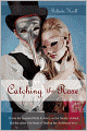 Catching the Rose: Second Edition