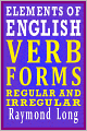 Elements of English: Verb Forms, Regular and Irregular