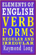 Elements of English: Verb Forms, Regular and Irregular