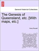 The Genesis Of Queensland, Etc. [With Maps, Etc.]