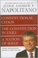 Napolitano 3 in 1: Constitutional Chaos, Constitution in Exile & A Nation of Sheep