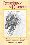 Drawing Out The Dragons: A Meditation on Art, Destiny, and the Power Of Choice