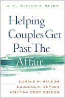 Helping Couples Get Past the Affair: A Clinician's Guide